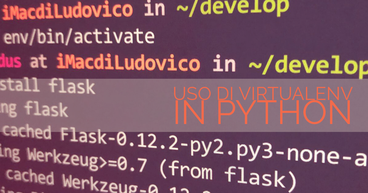 Virtualenv: gestiamo meglio le dipendenze in Python