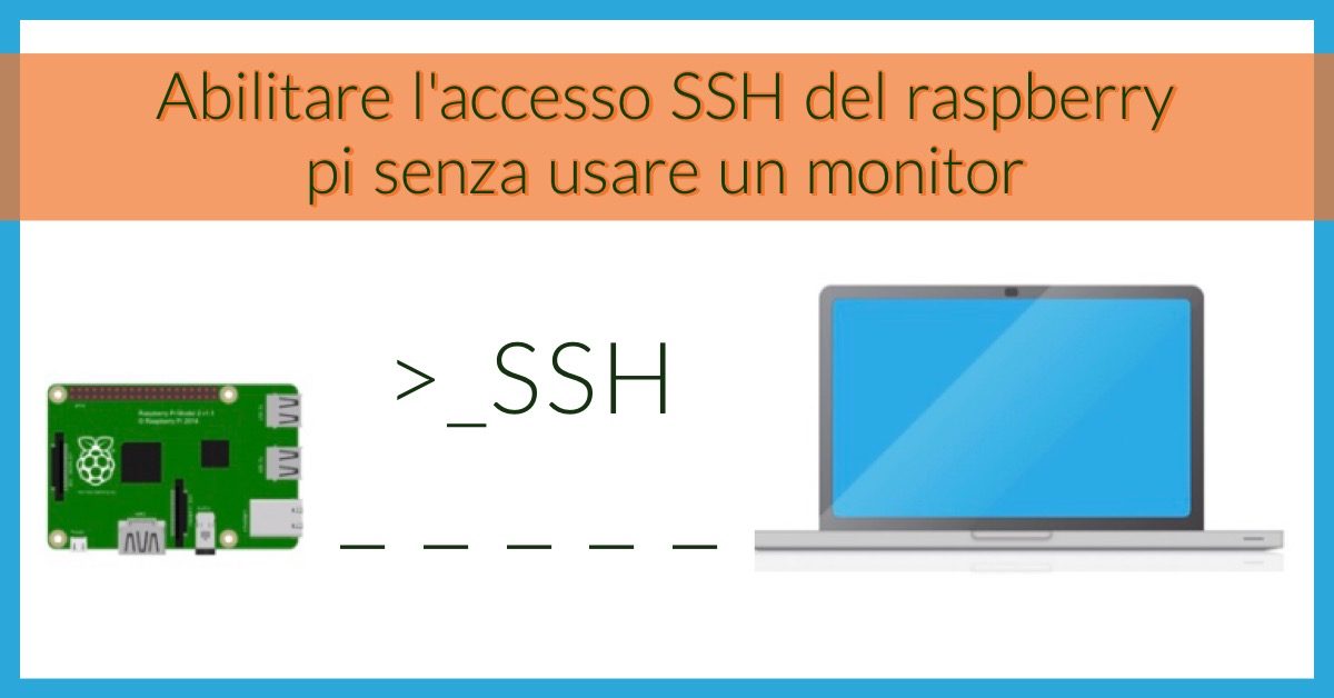 Abilitare l'accesso SSH del raspberry pi senza usare un monitor